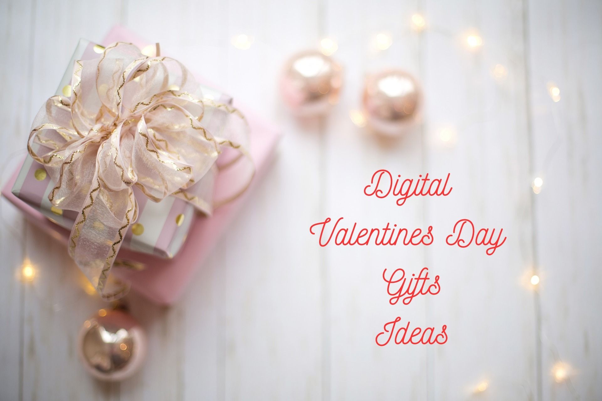 Digital Valentines Day Gifts Ideas