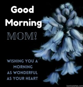 mother's day good morning quotes good morning mother quotes good morning and happy mothers day good morning beautiful mom good morning beautiful mom quotes good morning for mother good morning from mom